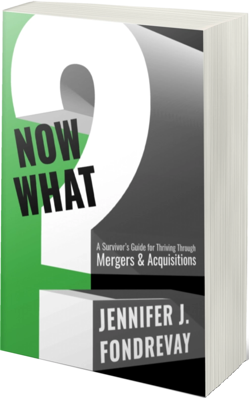 Now-What-book-cover Now What - A Survivor's Guide for Thriving Through Mergers and Acquisitions book cover